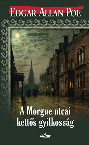 Edgar Allan Poe: A Morgue utcai kettős gyilkosság könyv