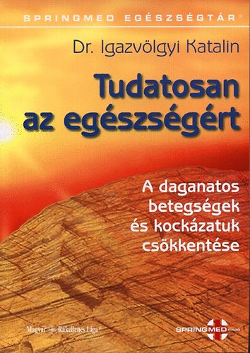 Dr. Igazvölgyi Katalin: Tudatosan az egészségért antikvár
