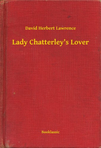 D. H. Lawrence: Lady Chatterley's Lover e-Könyv