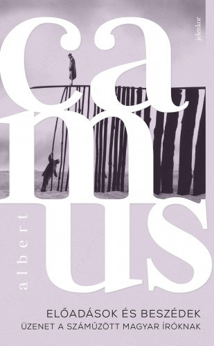 Albert Camus: Előadások és beszédek e-Könyv
