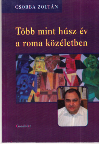 Csorba Zoltán: Több mint húsz év a roma közéletben antikvár