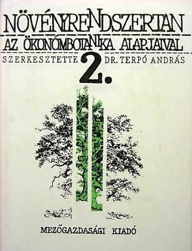 Dr. Terpó András (szerk.): Növényrendszertan az ökonómbotanika alapjaival 2. antikvár