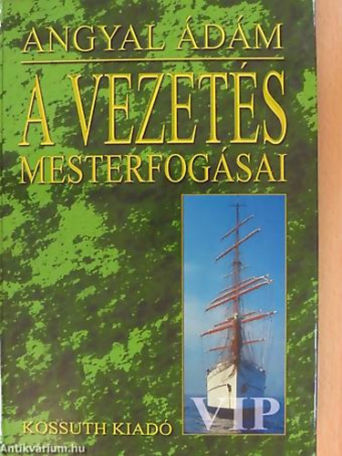 Angyal Ádám: A vezetés mesterfogásai antikvár