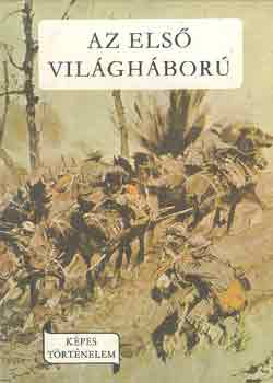 Gondos Ernő: Az első világháború (Képes történelem) antikvár