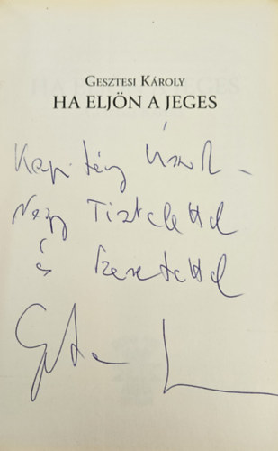 Gesztesi Károly, Szerk.: Tóth József; Szántai Zsolt: Ha eljön a jeges - JB akták (Saját képpel) - Dedikált antikvár
