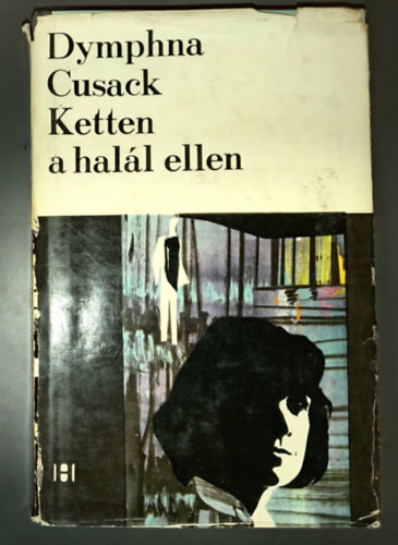 Dymphna Cusack: Ketten a halál ellen (Horizont könyvek) antikvár
