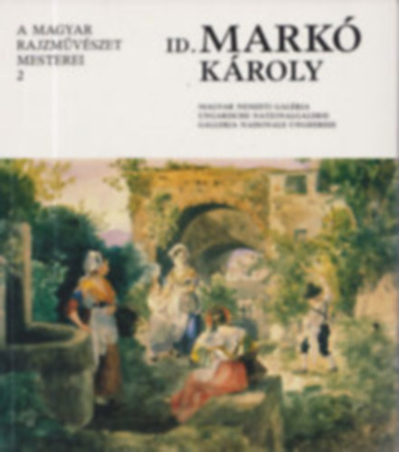 Id. Markó Károly (1791-1860) - A magyar rajzművészet mesterei 2 antikvár
