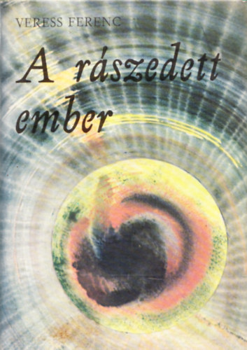 Veress Ferenc: A rászedett ember (Dedikált) antikvár