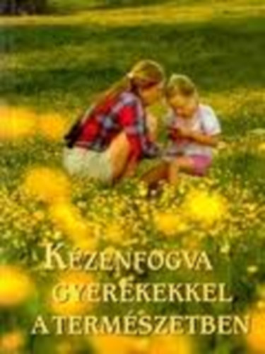 Joseph Cornell: Kézenfogva gyerekekkel a természetben antikvár