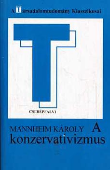 Mannheim Károly: A konzervativizmus (A Társadalomtudomány Klasszikusai) antikvár