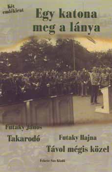Futaky Hajna, Futaky János: Egy katona meg a lánya antikvár