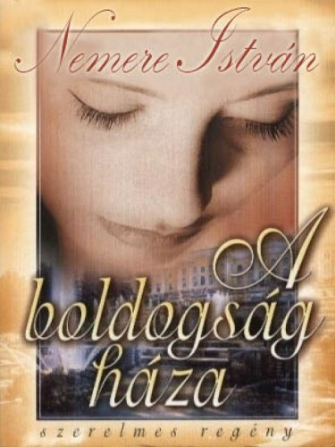 A boldogság háza – Nemere István