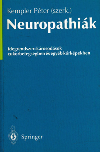 Kempler Péter (szerk.): Neuropathiák (Idegr.-i károsodások cukorb.-ben és egyéb kórképekben) antikvár