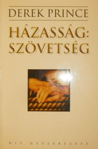 Derek Prince: Házasság: Szövetség antikvár