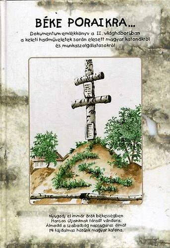 Bús János (szerk.), Szabó Péter: Béke poraikra I. (Dokumentum-emlékkönyv a II. világháborúban a keleti hadműveletek során elesett magyar katonákról és munkaszolgálatosokról) antikvár