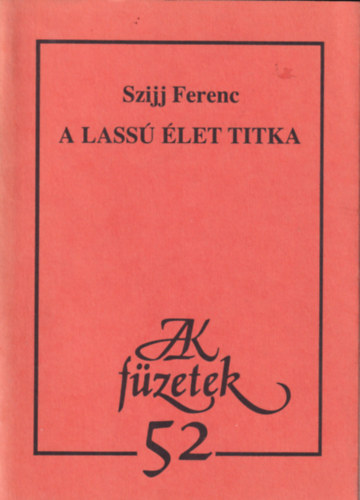 Szijj Ferenc: A lassú élet titka antikvár
