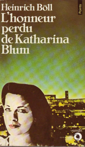 Heinrich Böll: L'honneur perdu de Katarina Blum antikvár