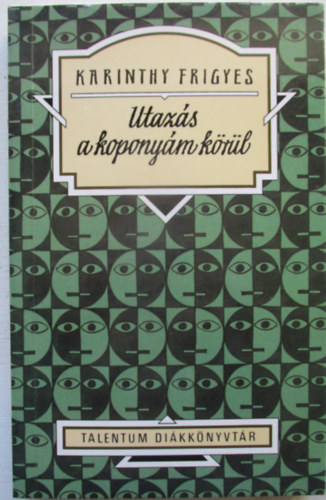 Karinthy Frigyes: Utazás a koponyám körül antikvár