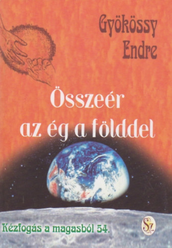 Dr. Gyökössy Endre: Kézfogás a magasból 54. - Összeér az ég a földdel antikvár