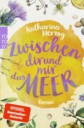 Herzog, Katharina: Zwischen dir und mir das Meer idegen