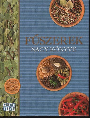 Romváry Vilmos: Arany Fűszerek Nagykönyve antikvár