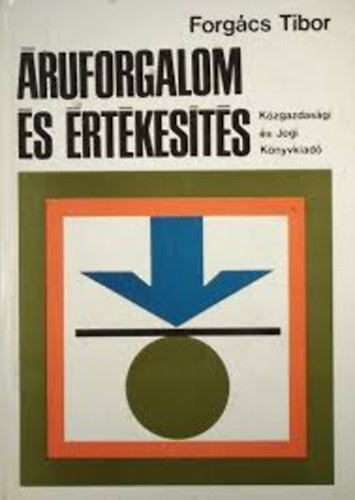 Forgács Tibor: Áruforgalom és értékesítés antikvár