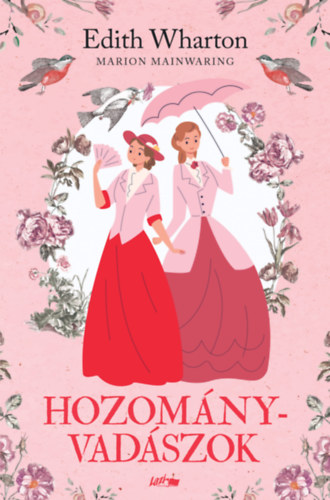 Edith Wharton, Marion Mainwaring: Hozományvadászok könyv