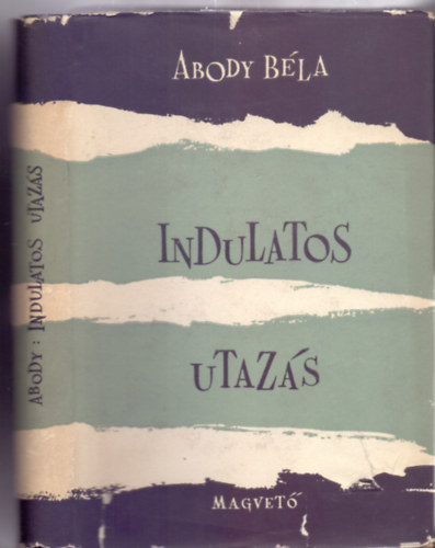 Abody Béla: Indulatos utazás - Tanulmányok és cikkek (Dedikált) antikvár
