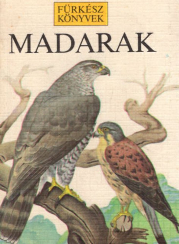 Perry, R.-Woodcock, M.: Madarak (fürkész könyvek) antikvár