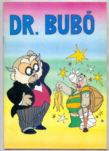Romhányi József és Nepp józsef rajzfilmsorozata alapján írta Rigó Béla: Dr. Bubó III.  - Kérem a következőt! (Képeskönyv - Hernádi Tibor és Raics Éva rajzaival) antikvár