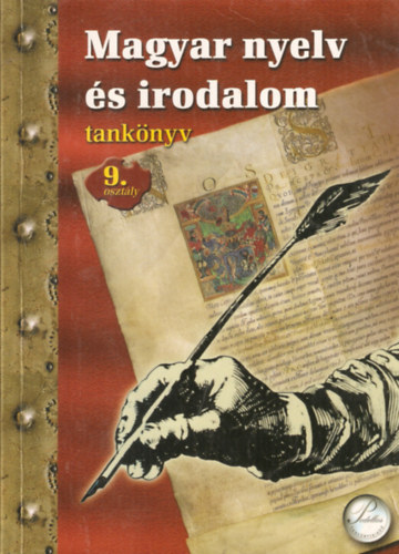 Dobszay; Fábiánné; Fenyő; Hajas; Schleicher: Magyar nyelv és irodalom 9. osztály tankönyv - PD-005 antikvár