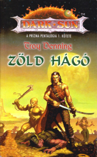 Troy Denning: Zöld Hágó - Prizma Pentalógia 1. kötet (Dark Sun) antikvár