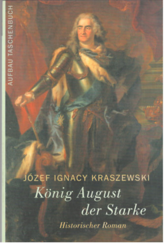 Józef Ignacy Kraszewski: König August der Starke könyv