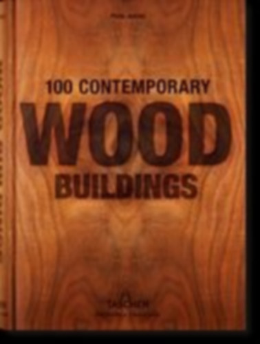 Jodidio, Philip: 100 Contemporary Wood Buildings idegen