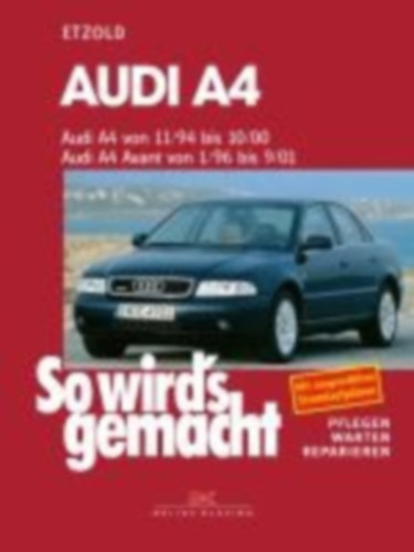 Etzold, Rüdiger: Audi A4 von 11/94-10/00, Avant von 1/96-9/01 idegen