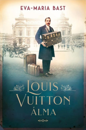 Eva-Maria Bast: Louis Vuitton álma e-Könyv