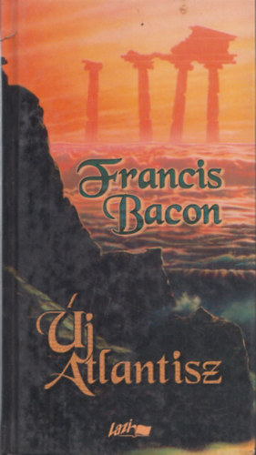 Francis Bacon: Új Atlantisz-Novum Organum antikvár