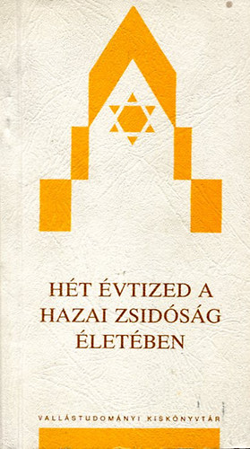 Bányai; Bihari; Csorba; Kis; Lendvai; Tamási: Hét évtized a hazai zsidóság életében II. antikvár