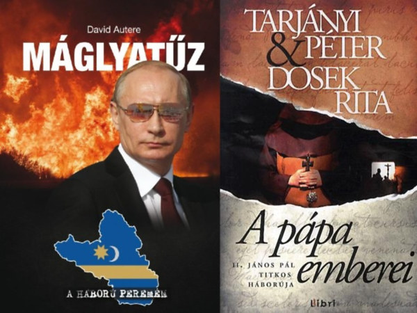 Tarjányi Péter és Dosek Rita, Tarjányi Péter - Dosek Rita, David Autere: 2 db politikai regény: Máglyatűz - A háború peremén + A pápa emberei - II. János Pál titkos háborúja könyv