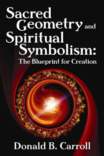 Donald B. Carroll: Sacred Geometry and Spiritual Symbolism antikvár