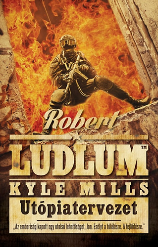 Robert Ludlum; Kyle Mills: Utópiatervezet könyv