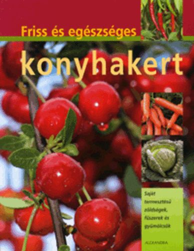 Hans-Werner Bastian: Friss és egészséges konyhakert antikvár