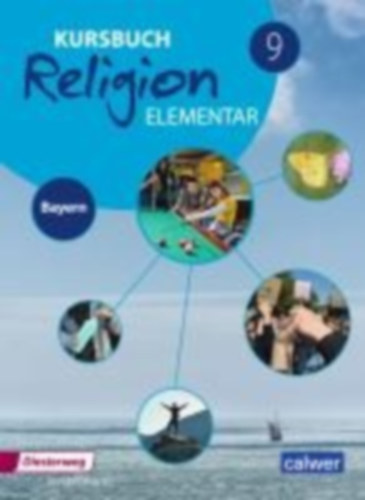Kursbuch Religion Elementar 9. Schulbuch. Bayern idegen