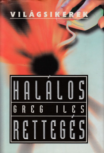 Greg Iles: Halálos rettegés (Világsikerek) antikvár