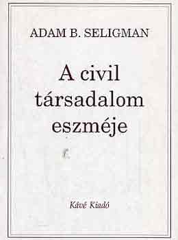 Adam B. Seligman: A civil társadalom eszméje antikvár