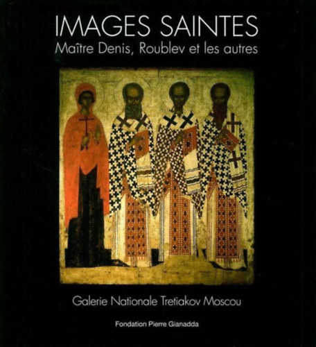 Images saintes - Maître Denis, Roublev et les autres antikvár