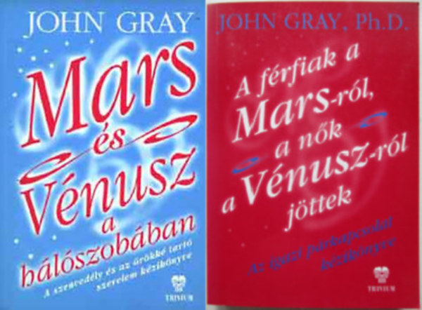 John Gray: Mars és Vénuzsz a hálószobában + A férfiak a Mars-ról, a nők a Vénusz-ról jöttek antikvár