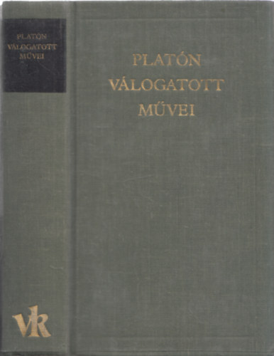 Platón: Platón válogatott művei (A világirodalom klasszikusai) antikvár