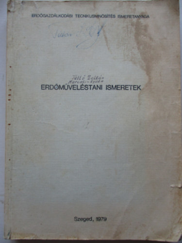Horváth Károly, Hegyi András, Papp Gyula: Erdőműveléstani ismeretek (Összefoglaló áttekintés) antikvár