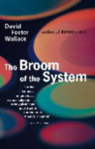 Wallace, David Foster: The Broom of the System idegen